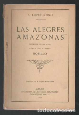 Libros antiguos: LOPEZ MONIS, Antonio: LAS ALEGRES AMAZONAS. Vaudeville. 1923 - Foto 1