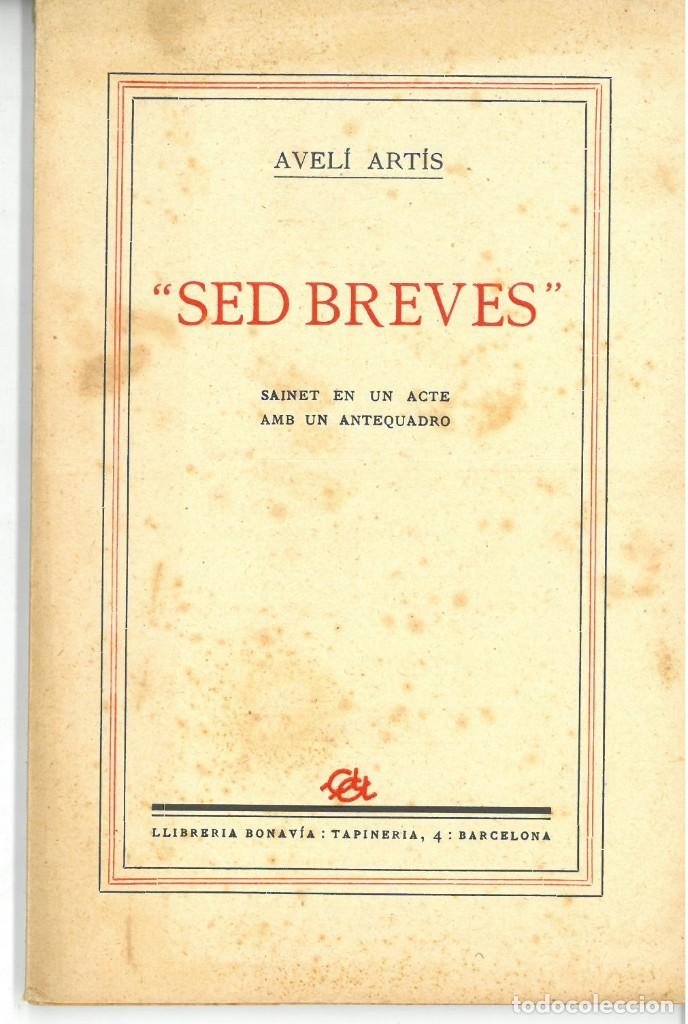 Livros antigos: ART&Iacute;S, Avel&iacute;: &ldquo;Sed Breves&rdquo; sainet en un acte amb un antequadro