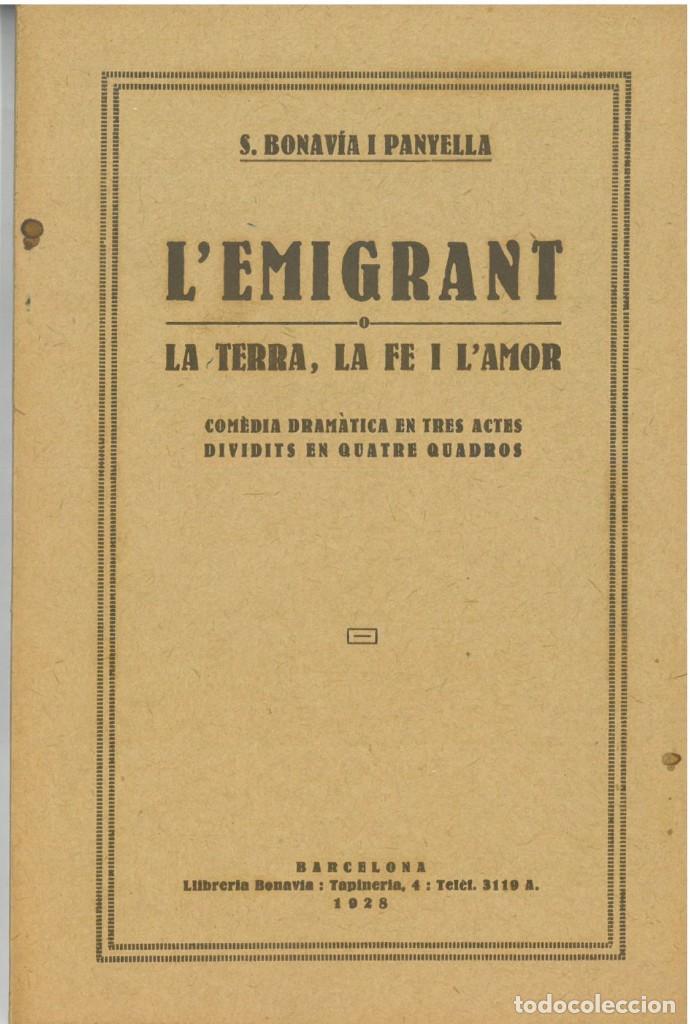 Livros antigos: BONAV&Iacute;A i PANYELLA, S: L&rsquo;emigrant la terra, la fe i l&rsquo;amor com&egrave;dia dram&aacute;tica en tres actes dividits