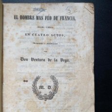 Libros antiguos: EL HOMBRE MAS FEO DE FRANCIA. DRAMA COMICO. D. VENTURA DE LA VEGA. MADRID, 1841. PAGS: 56