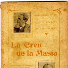 Libros antiguos: LA CREU DE LA MASÍA - SERAFÍ PITARRA I MANEL LASARTE - 5ª EDICIÓ - 1910 - IMP. SALVADOR BONAVÍA. Lote 273639868