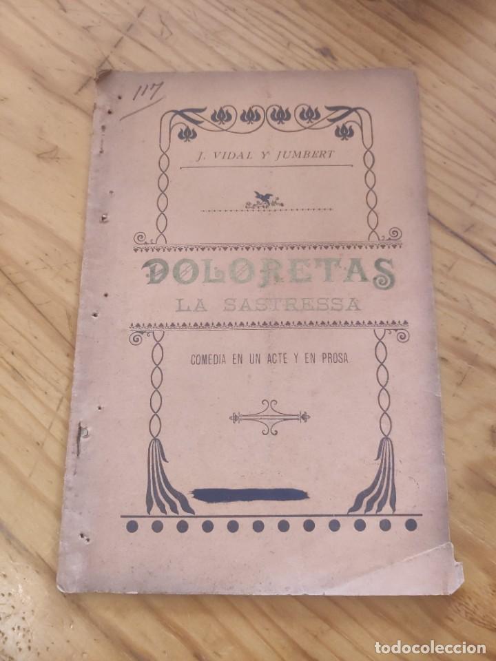 Libri antichi: Doloretas. La sastressa. J. Vidal y Jumbert. Com&egrave;dia en un acte y en prosa. Dedicat per l'autor.