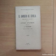Libros antiguos: EL BARBERO DE SEVILLA. LETRA DE CESAR STERBINI. MUSICA DE J. ROSSINI. 1908. 92 PAGS.