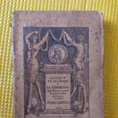 Libros antiguos: COLOQUIO DE LAS DAMAS Y LA CORTESANA PEDRO ARETINO 1900. Lote 280209048