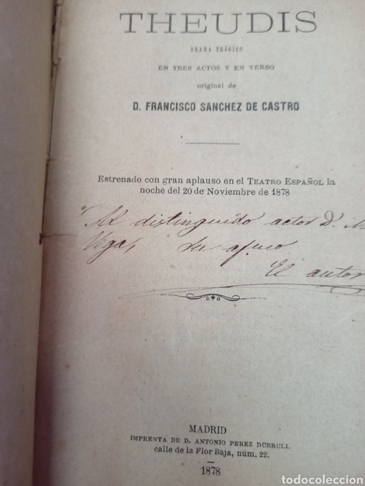 Livros antigos: THEUDIS. DRAMA TR&Aacute;GICO. SANCHEZ DE CASTRO, F. ANTONIO PEREZ DURRULL. MADRID, 1878. DEDICADO