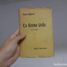 Libros antiguos: ANTIGUO LIBRO LA REYNA VELLA, PRIMERA EDICION EN CATALA, ANGEL GUIMERÀ, 1908.. Lote 293172003