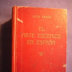 Libros antiguos: JOSE YXART: - EL ARTE ESCENICO EN ESPAÑA (2 VOLS) - (BARCELONA, 1894-96). Lote 299999978