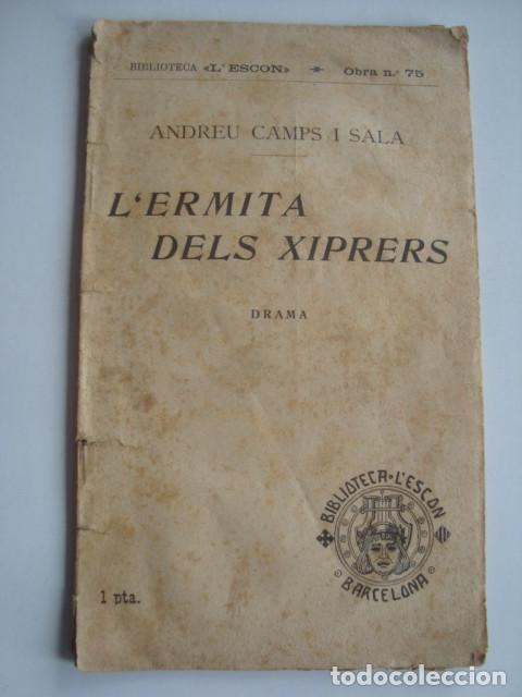 Libri antichi: ANDREU CAMPS I SALA L&rsquo;ERMITA DELS XIPRERS. QUADRET DRAM&Agrave;TIC (L'ESCON 85, 1914).