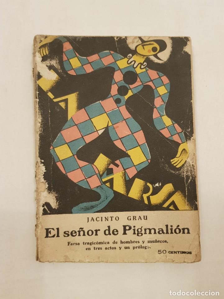 Libros antiguos: El se&ntilde;or de Pigmali&oacute;n. Jacinto Grau. - Foto 1