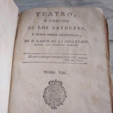 Libros antiguos: RARO: TEATRO O COLECCIÓN DE LOS SAYNETES DE RAMON DE LA CRUZ Y CANO (1789) - TOMO VIII - SAINETES. Lote 324196953