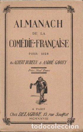 Libros antiguos: ALMANACH DE LA COMEDIE - FRANCAISE - DUBEUX, ALBERT / GAVOTY, ANDRE - A-TEA-647