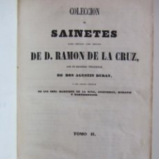Libros antiguos: COLECCION DE SAINETES TANTO IMPRESOS COMO INEDITOS DE D. RAMÓN DE LA CRUZ, TOMO II. MADRID 1843
