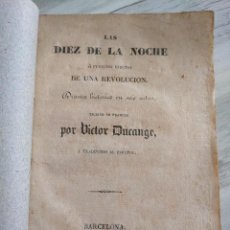 Libros antiguos: AÑO 1838: LAS DIEZ DE LA NOCHE O FUNESTOS EFECTOS DE UNA REVOLUCIÓN