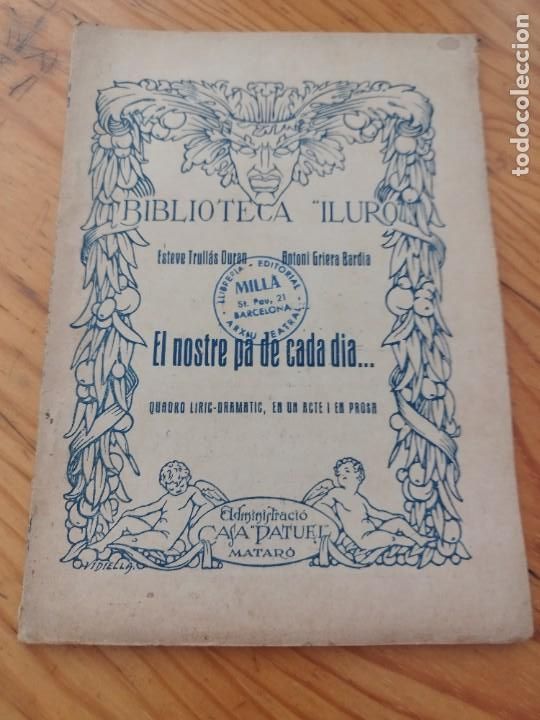 Old books: El nostre p&agrave; de cada dia.... - Esteve Trull&aacute;s Duran i Antoni Griera Bardia. Blioteca Iluro.