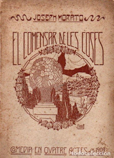 Libros antiguos: JOSEPH MORATO : EL COMENSAR DE LES COSES (1909) CATAL&Agrave; - Foto 1