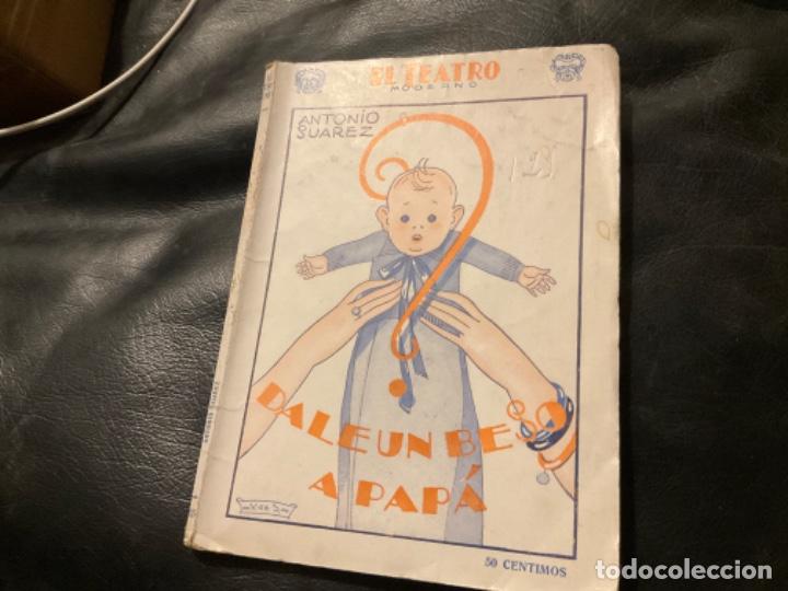Old books: DALE UN BESO A PAPA. TEATRO MODERNO N&ordm;125. SUAREZ,ANTONIO