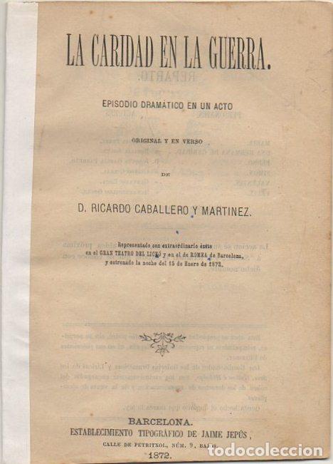 Old books: CABALLERO Y MARTINEZ, R. LA CARIDAD EN LA GUERRA. EPISODIO DRAMATICO EN UN ACTO A-TEA-663