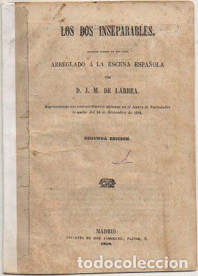 Old books: DE LARREA, D.J.M. LOS DOS INSEPARABLES. JUGUETE COMICO EN UN ACTO A-TEA-664