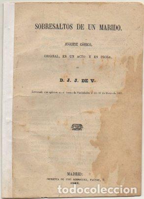 Old books: D.J.J. DE V. SOBRESALTOS DE UN MARIDO. JUGUE COMICO EN UN ACTO Y PROSA A-TEA-666