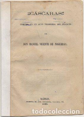 Old books: DE NOGUERAS, MANUEL VICENTE &iexcl;&iexcl;CASCARAS!!. COMEDIA EN UN ACTO A-TEA-669
