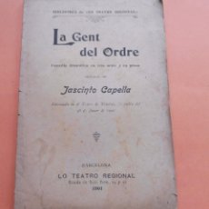 Libros antiguos: LA GENT DEL ORDRE - JASCINTO CAPELLA - COMEDÍA EN TRES ACTOS - LO TEATRO REGIONAL 1901. Lote 363525510