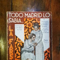Libros antiguos: LINARES RIVAS, MANUEL. TODO MADRID LO SABÍA...: COMEDIA EN TRES ACTOS Y EN PROSA, ORIGINAL. (LA FARS. Lote 363849880