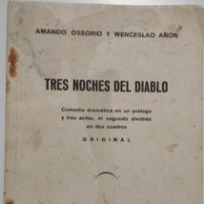 Libros antiguos: TRES NOCHES DEL DIABLO – AMANDO OSSORIO Y WENCESLAO AÑON (1950) FIRMADO Y DEDICADO // NASCHY ZOMBIES. Lote 363857985