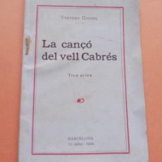 Libros antiguos: LA CANÇO DEL VELL CABRÉS - VENTURA GASSOL - IMP. GARROFÉ - 1924 - POEMA EN TRES ACTES. Lote 364412861
