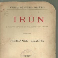 Libros antiguos: 3030.- TEATRO-IRUN-JUGUETE COMICO EN UN ACTO ORIGINAL DE FERNANDO SEGURA-MADRID 1900. Lote 364439876
