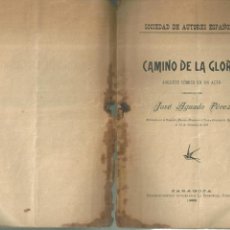 Libros antiguos: 3030.-TEATRO-ZARAGOZA-CAMINO DE LA GLORIA JUGUETE COMICO DE JOSE AGUADO PEREZ-ZARAGOZA 1905. Lote 365859251