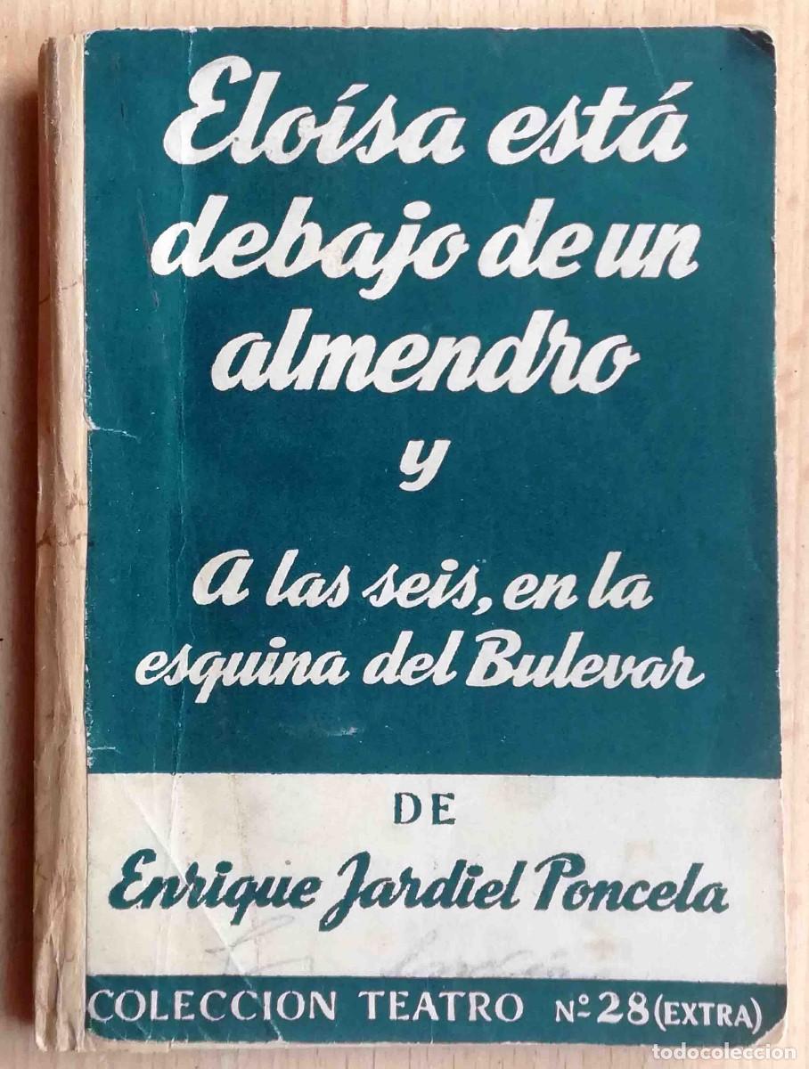 Old books: Elo&iacute;sa est&aacute; debajo de un almendro y A las seis, en la esquina del Bulevar Colecci&oacute;n Teatro N&ordm; 28