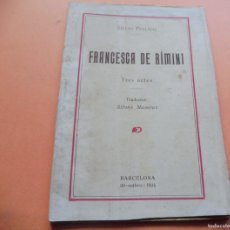 Libros antiguos: FRANCESCA DE RÍMINI - SILVIO PELLICO - EN TRES ACTES - 1924 - LA COMEDIA CATALANA VOL XIV. Lote 367399939
