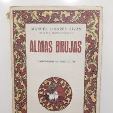 Libros antiguos: ALMAS BRUJAS. MANUEL LINARES RIVAS. HISPANIA, 1922. SELLO IMPRENTA MANUELA HERGUETA MOLINA DE ARAGÓN. Lote 368268511