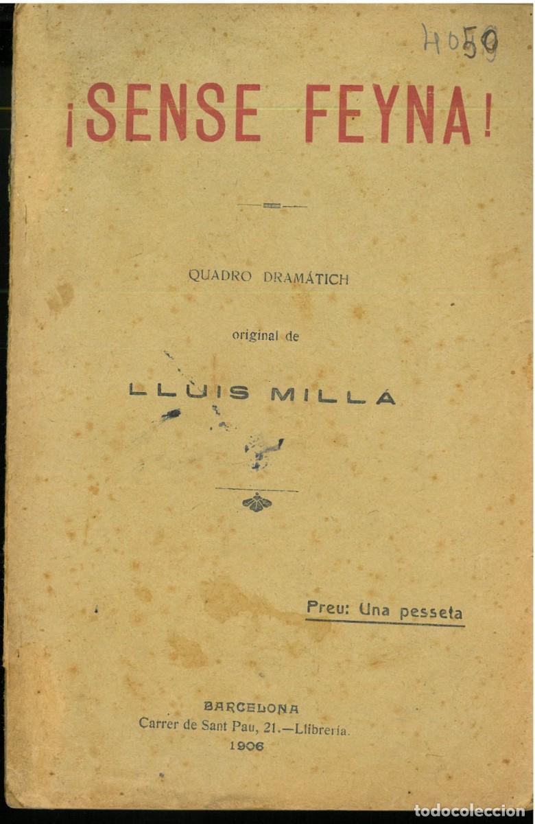 Livros antigos: MILLA, L: &iexcl;Sense feyna!.Ed. Llibreria Milla, Bcn, 1906, teatro