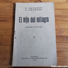 Libros antiguos: LIBRO DE TEATRO EL HIJO DEL MILAGRO DE 1914 P. GAVAULT R. CHARVAY. Lote 369071991