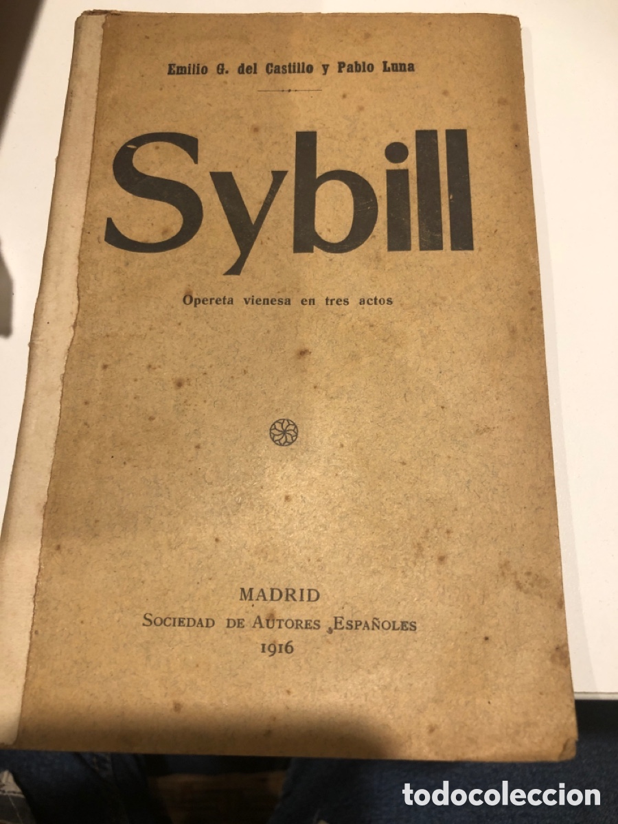 Livres anciens: Castillo emilio G y Pablo Luna. Sybil. Opereta vienesa en tres actos