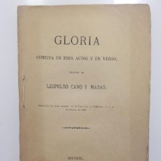 Libros antiguos: GLORIA. COMEDIA EN TRES ACTOS. LEOPOLDO CANO Y MASAS. MADRID, 1888. ESTRENADA TEATRO DE LA COMEDIA