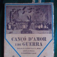 Libros antiguos: CANÇÓ D'AMOR I DE GUERRA -EDICIÓ HOMENATGE 1400 REPRESENTACIONS -MP. RAFOLS, BARCELONA 1929