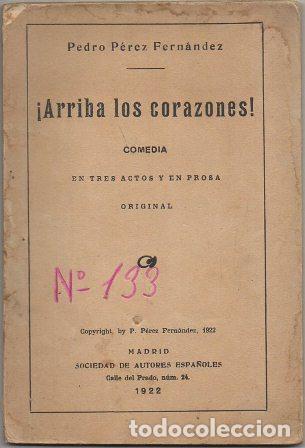 Old books: PEREA FERNANDEZ, PEDRO &iexcl;ARRIBA LOS CORAZONES!. COMEDIA EN TRES ACTOS A-TEA-726