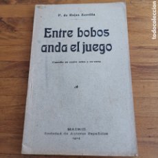 Libros antiguos: LIBRITO DE TEATRO ENTRE BOBOS ANDA EL JUEGO 1914 F. DE ROJAS ZORRILLA. Lote 375733124