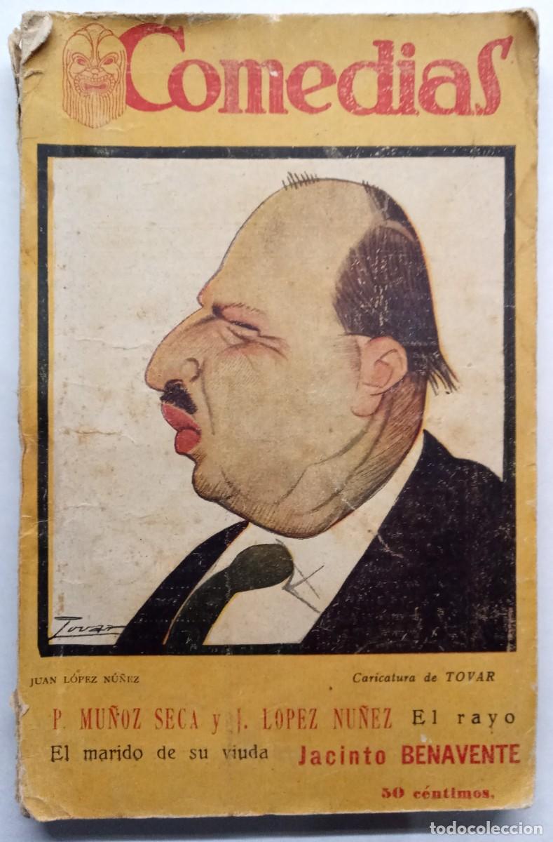 Libros antiguos: El Rayo y El marido de su viuda. Mu&ntilde;oz Seca, L&oacute;pez N&uacute;&ntilde;ez, Benavente. Caricatura Tovar