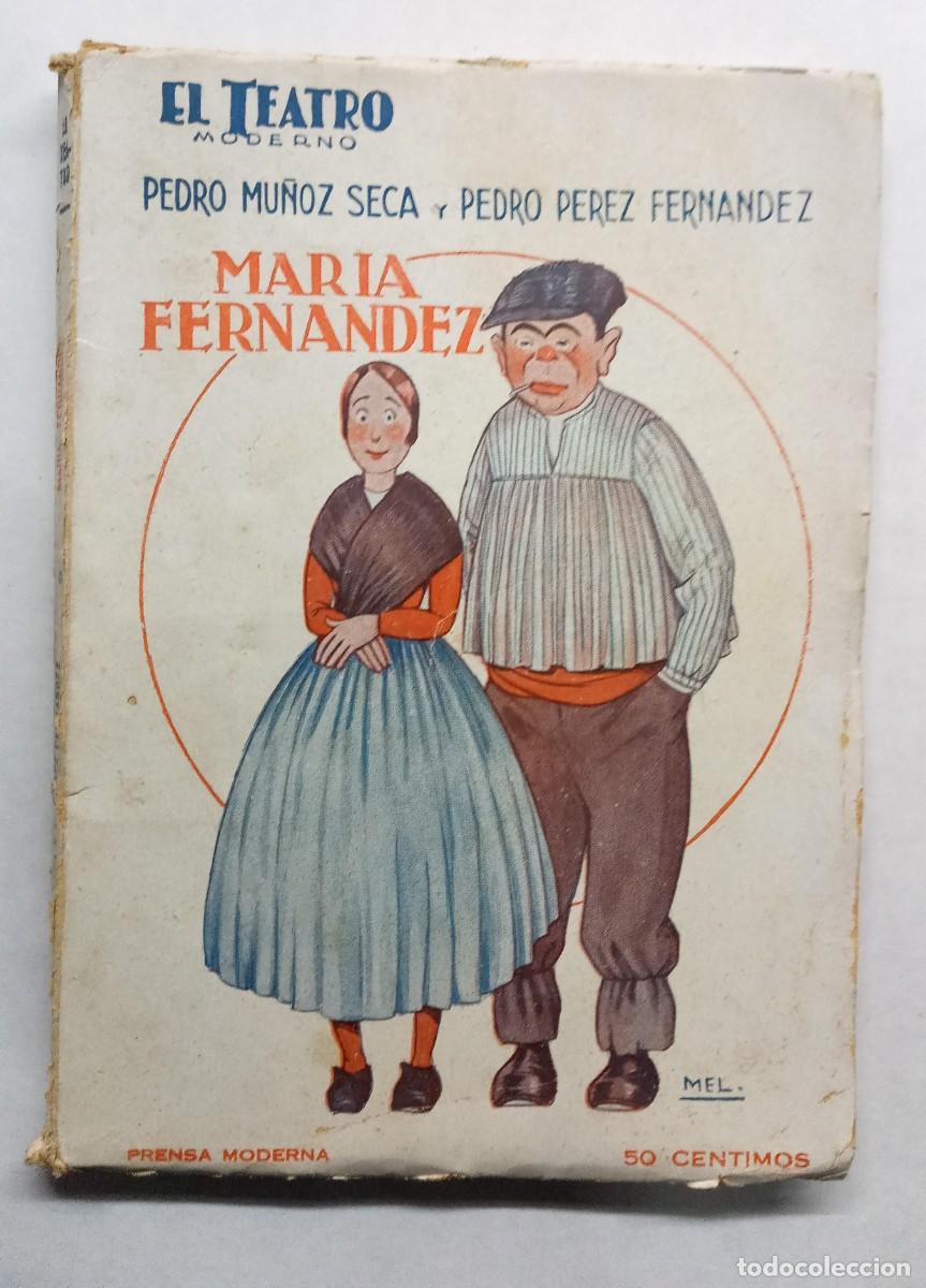 Libros antiguos: El Teatro Moderno N.&ordm; 85. Mar&iacute;a Fern&aacute;ndez. P. Mu&ntilde;oz Seca y P. P&eacute;rez Fern&aacute;ndez. Ilustrador Mer