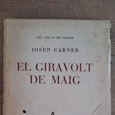 Libros antiguos: JOSEP CARNER : EL GIRAVOLT DE MAIG (SABADELL, 1928) CATALAN - PRIMERA EDICIÓN. Lote 383254979