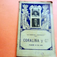 Libros antiguos: CORALINA Y Cª - VALABRÈGUE Y HENNEQUIN - VOUDEVILLE EN TRES ACTES - BONAVIA 1910. Lote 387791919