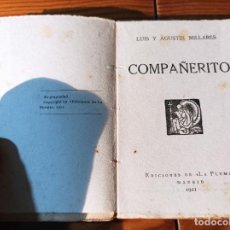Libros antiguos: COMPAÑERITO . LUIS Y AGUSTÍN MILLARES . EDICIONES LA PLUMA . MADRID . 1921 . TEATRO