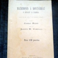 Libros antiguos: MATRIMONIS Á MONTSERRAT Ó BUSCANT LA PERDUDA - C. ROURA - LO TEATRO REGIONAL - 189600. Lote 389967539