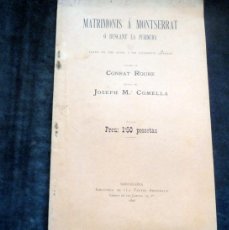 Libros antiguos: MATRIMONIS Á MONTSERRAT Ó BUSCANT LA PERDUDA - C. ROURA - LO TEATRO REGIONAL - 1896. Lote 389967674