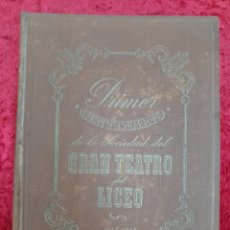 Libros antiguos: L-2407. PRIMER CENTENARIO DE LA SOCIEDAD DEL GRAN TEATRO DEL LICEO. 1847-1947.
