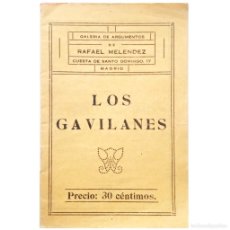 Libros antiguos: ARGUMENTO Y CANTABLES DE LOS GAVILANES. ZARZUELA EN TRES ACTOS. RAMOS MARTÍN, JOSÉ. Lote 401055924