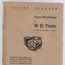 Libros antiguos: TEATRO IRLANDES. DOUS FOLK-DRAMAS DE W.B. YEATS VERTIDOS Â LINGOA GALEGA DIREITAMENTE DO INGLES 1935. Lote 401444924